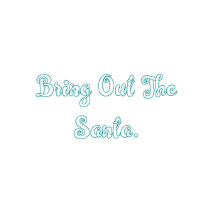 bring out the santa quote SVG PNG design with bold lettering