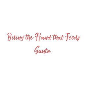 biting the hand that feeds santa quote SVG PNG design