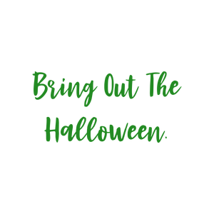 bring out the halloween quote SVG PNG design