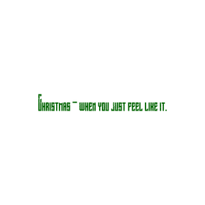 christmas when you just feel like it quote SVG PNG design
