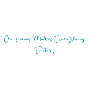 christmas makes everything better quote SVG PNG design
