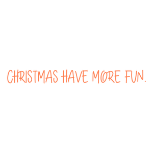 christmas have more fun quote SVG PNG design