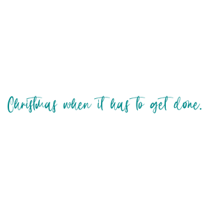 christmas when it has to get done quote SVG PNG design