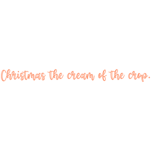 christmas the cream of crop quote SVG PNG design