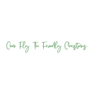 come fly the friendly christmas quote SVG PNG design