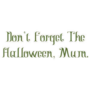 don't forget the halloween mum quote SVG PNG design