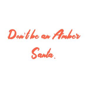 don't be an amber santa quote SVG PNG design with bold lettering