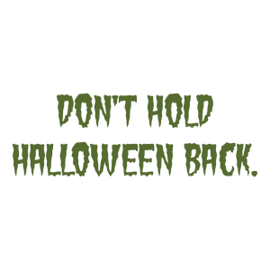 don't hold halloween back quote SVG PNG design with bold lettering