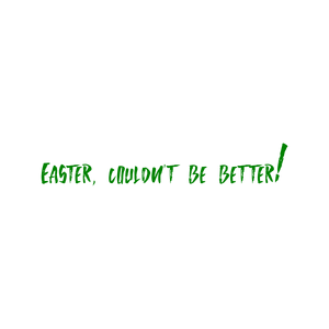 easter couldn't be better quote SVG PNG design with bold lettering, an uplifting message