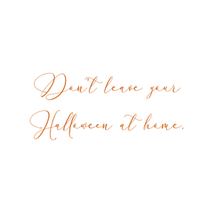 don't leave your halloween at home quote SVG PNG design with bold lettering