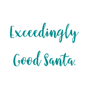 exceedingly good santa quote SVG PNG design with bold lettering