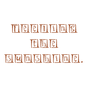 feeling the sunshine quote SVG PNG design with bold lettering, an uplifting message