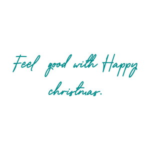 feel good with happy christmas quote SVG PNG design with an uplifting message