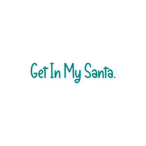 get in my santa quote SVG PNG design