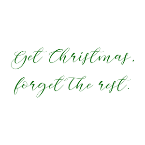get christmas forget the rest quote SVG PNG design with bold lettering