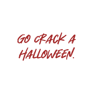 go crack a halloween quote SVG PNG design with hand-drawn style, bold lettering