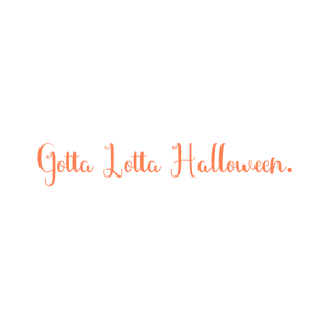 gotta lotta halloween quote SVG PNG design with bold lettering