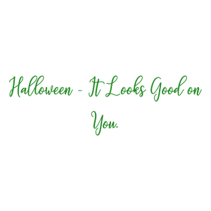 halloween it looks good on you quote SVG PNG design with bold lettering
