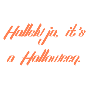 halleluja it's a halloween quote SVG PNG design with bold lettering