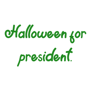 halloween for president quote SVG PNG design with bold lettering