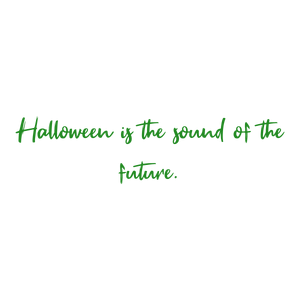 halloween is the sound of future quote SVG PNG design with bold lettering