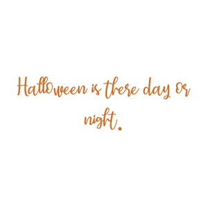 halloween is there day or night quote SVG PNG design
