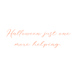halloween just one more helping quote SVG PNG design