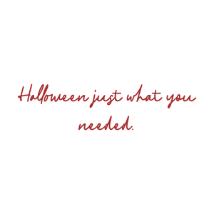halloween just what you needed quote SVG PNG design