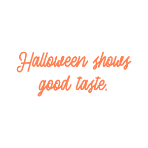 halloween shows good taste quote SVG PNG design