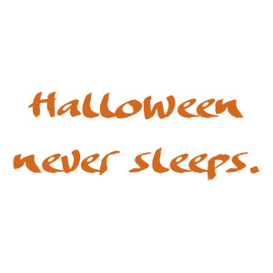 halloween never sleeps quote SVG PNG design with hand-drawn style, bold lettering