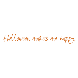 halloween makes me happy quote SVG PNG design