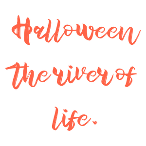 halloween the river of life quote SVG PNG design with hand-drawn style, bold lettering