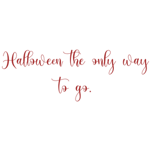 halloween the only way to go quote SVG PNG design with bold lettering