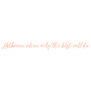 halloween when only the best will do quote SVG PNG design with bold lettering