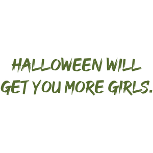 halloween will get you more girls quote SVG PNG design with bold lettering