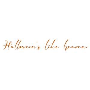 halloween's like heaven quote SVG PNG design
