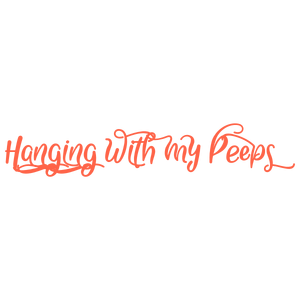 hanging with my peeps quote SVG PNG design with bold lettering