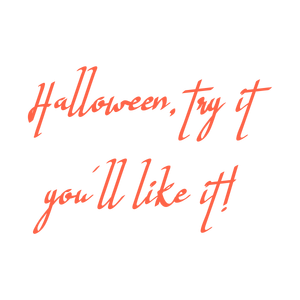halloween try it you'll like quote SVG PNG design with bold lettering