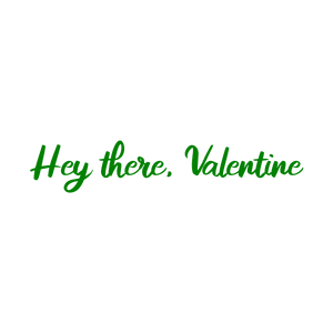 hey there valentine quote SVG PNG design