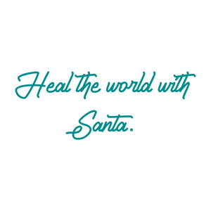 heal the world with santa quote SVG PNG design with an uplifting message