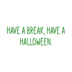 have a break halloween quote SVG PNG design