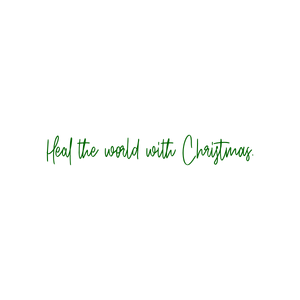 heal the world with christmas quote SVG PNG design