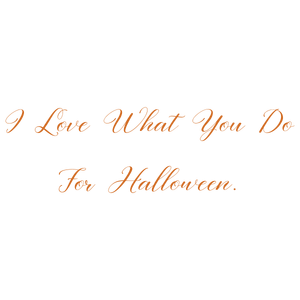 i love what you do for halloween quote SVG PNG design