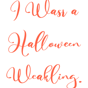 i was a halloween weakling quote SVG PNG design