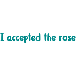 i accepted the rose SVG PNG design with an uplifting message