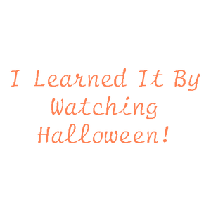 i learned it by watching halloween quote SVG PNG design