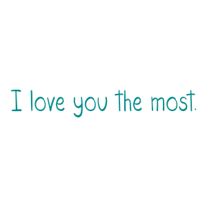 i love you the most quote SVG PNG design