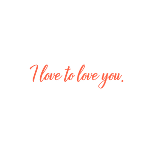 i love to you quote SVG PNG design
