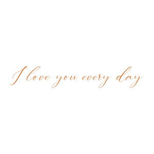 i love you every day quote SVG PNG design