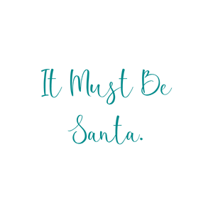 it must be santa quote SVG PNG design